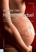 Bogen om hjemmefødsel af Kim Andrea Brofeldt","Kim Andrea Brofeldt m.fl.