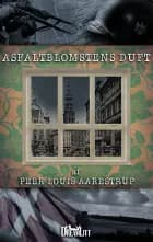 Asfaltblomstens duft af Peer Louis Aarestrup