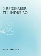 5 redskaber til indre ro
