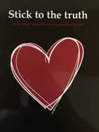 Stick to the truth