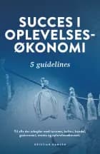 Succes i oplevelsesøkonomi - fem guidelines