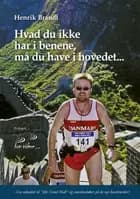 Hvad du ikke har i benene, må du have i hovedet af Henrik Brandt