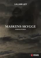 Maskens skygge af Lillian Ley