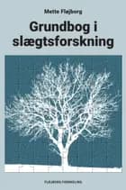 Grundbog i slægtsforskning af Mette Fløjborg