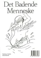 Det Badende Menneske af Baggrunds Redaktion og flere forfattere