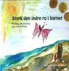 Styrk den indre ro i barnet af Lena Søgaard
