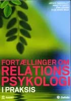 Fortællinger om relationspsykologi i praksis af Jørgen Rønsholdt, Finn Godrim og Annette Groot
