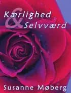 Kærlighed & selvværd af Susanne Møberg