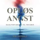 OPLØS ANGST