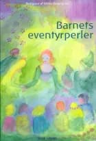 Barnets eventyrperler af Redigeret af Rikke Rosengren