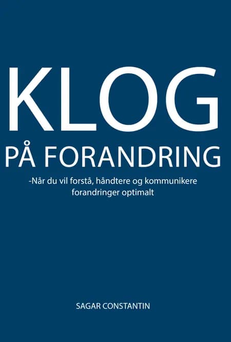 KLOG PÅ FORANDRING af Sagar Constantin