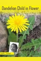 Dandelion Child in Flower
