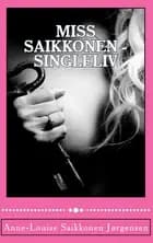 Miss Saikkonen - Singleliv
