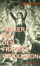 Tanker om den franske revolution af Edmund Burke