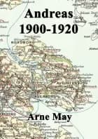 Andreas 1900-1920 af Arne May