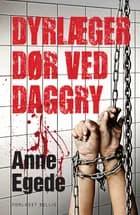 Dyrlæger dør ved daggry af Anne Egede