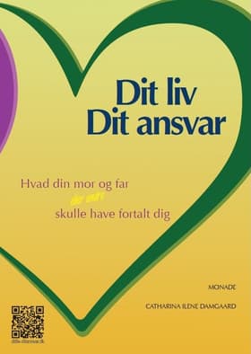 Dit liv - dit ansvar af Catharina Ilene Damgaard