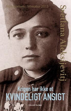 Krigen har ikke et kvindeligt ansigt af Svetlana Aleksijevitj