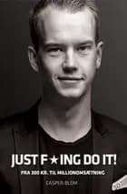 Just f*ing do it!