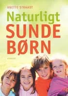 Naturligt sunde børn af Anette Straadt