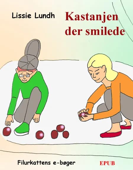 Kastanjen der smilede af Lissie Lundh