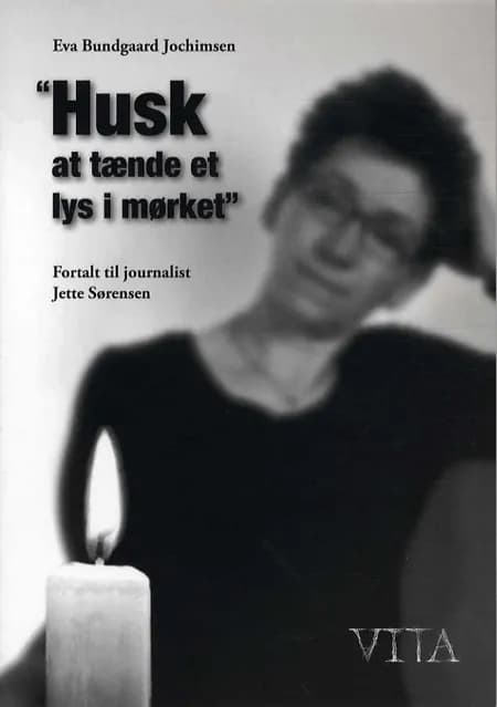Husk at tænde et lys i mørket af Eva Bundgaard Jochimsen