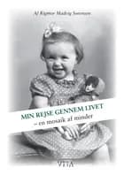 Min rejse gennem livet af Rigmor Madvig Sørensen