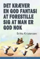 Det kræver en god fantasi at forestille sig at man er god nok af Britta Kristensen
