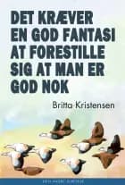 Det kræver en god fantasi at forestille sig at man er god nok