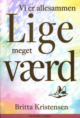 Vi er allesammen lige meget værd af Britta Kristensen