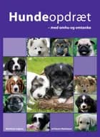 Hundeopdræt - med omhu og omtanke af Hanne Mathiasen