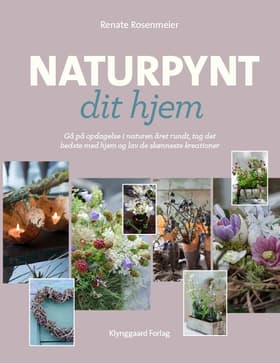 Naturpynt dit hjem af Renate Rosenmeier