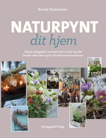 Naturpynt dit hjem af Renate Rosenmeier