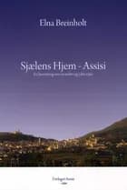 Sjælens hjem - Assisi af Elna Breinholt
