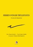 Herren svinger tryllestaven af Simon Grotrian, Jesper Gottlieb og Johannes Buch Jørgensen