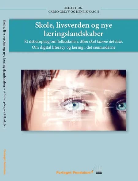 Skole, livsverden og nye læringslandskaber af Henrik Kasch
