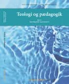 Teologi og pædagogik. Bind 3