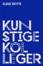 Kunstige kolleger af Claus Skytte