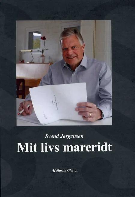 Svend Jørgensen - mit livs mareridt af Martin Glerup