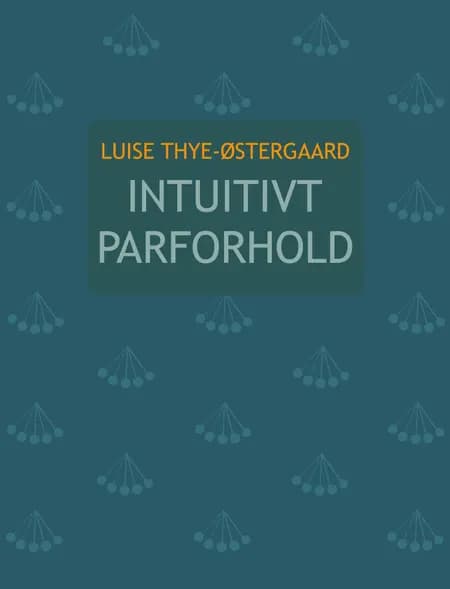Intuitivt parforhold af Luise Thye-Østergaard