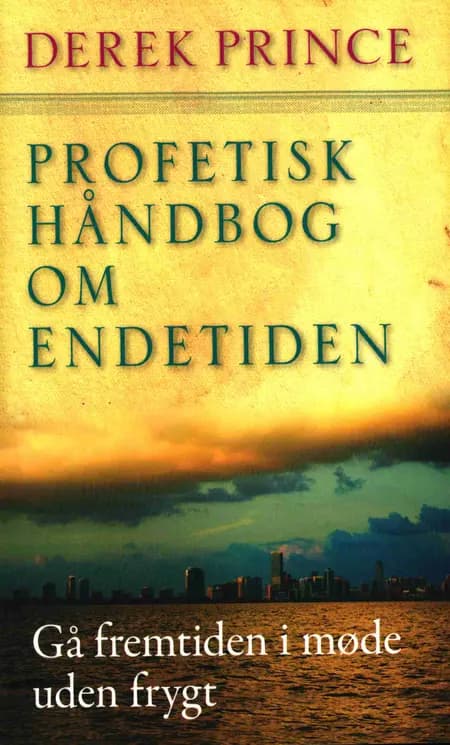 Profetisk håndbog om Endetiden af Derek Prince