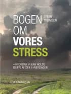 Bogen om vores stress af Steen Thomsen