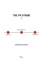 Tre På Stribe - MEDIEVIRKELIGHED - noveller