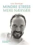 Mindre stress mere nærvær af Lars Damkjær