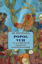 Popol Vuh af Ib Michael