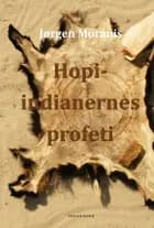 Hopi-indianernes profeti af Jørgen Moranis
