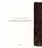 Antropocæn kreatur af Andreas Vermehren Holm
