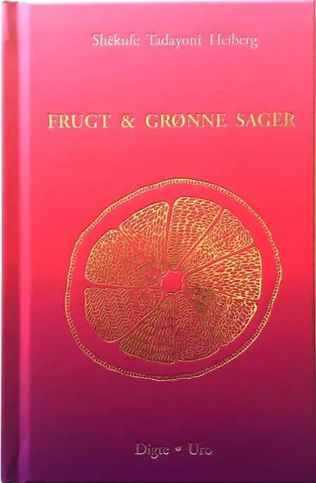 Frugt & grønne sager af Shëkufe Tadayoni Heiberg