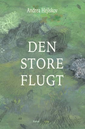 Den store flugt af Andrea Hejlskov