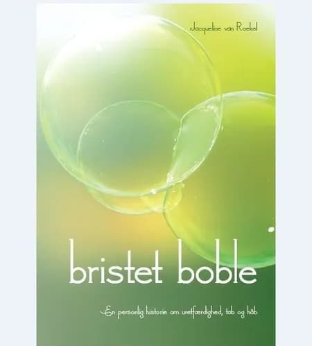 Bristet boble af Jacqueline van Roekel
